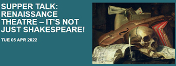 WATERMILL SUPPER TALK: RENAISSANCE THEATRE – IT’S NOT JUST SHAKESPEARE! (5/4/22)